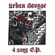 Urban Savage - 4 Song E.P.