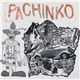 Pachinko - When The Going Gets Tough, The Tough Get Dirty.