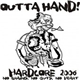 Outta Hand - Hardcore 2006: No Brains, No Guts, No Heart