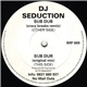 DJ Seduction - Sub Dub (Remix) / Sub Dub