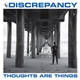 Discrepancy - Thoughts Are Things