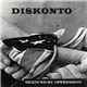 Diskonto - Silenced By Oppression