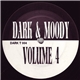 Dark & Moody - Volume 4