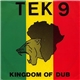 Tek 9 - Kingdom Of Dub