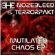 Nozebleed & Terrorpakt - Mutilated Caos EP