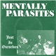 Mentally Parasites / Testimony - Just In Ourselves / Testimony