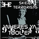 Skem Terrorists - Wheres Ya Tool EP