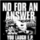 No For An Answer - You Laugh E.P.