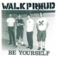 Walk Proud - Be Yourself