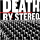 Death By Stereo - Into The Valley Of Death