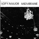 Sofy Major / Membrane - Sofy Major / Membrane