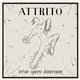 Attrito - Triste Opera Itinerante